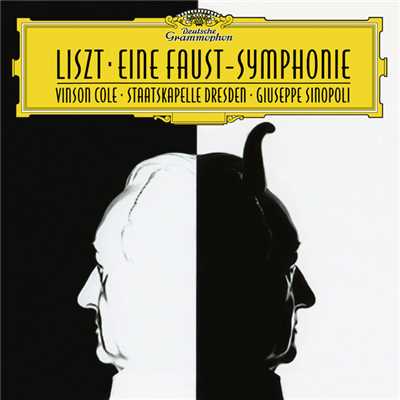 Liszt: ファウスト交響曲 S.108 - 最終合唱:すべて無常のものは、ただ影像にすぎない/ヴィンソン・コール／Chor der Staatsoper Dresden／シュターツカペレ・ドレスデン／ジュゼッペ・シノーポリ