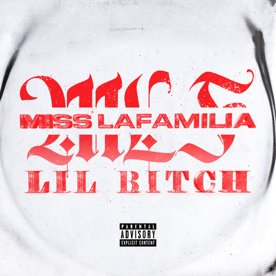 シングル/Lil Bitch (Explicit)/Miss Lafamilia