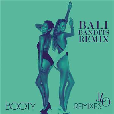 Booty (featuring Iggy Azalea／Bali Bandits Remix)/Jennifer Lopez