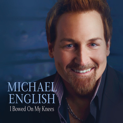 I Bowed On My Knees (Live)/Michael English