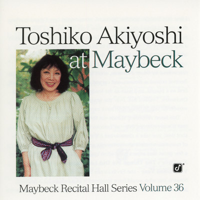 アルバム/The Maybeck Recital Series, Vol. 36/秋吉敏子