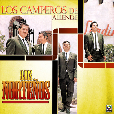 Ojos Nortenos/Los Camperos de Allende