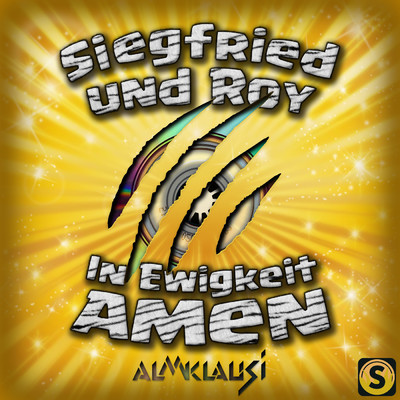 シングル/Siegfried & Roy (In Ewigkeit Amen)/Almklausi
