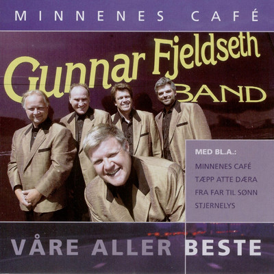 アルバム/Minnenes cafe - Vare aller beste/Gunnar Fjeldseth Band