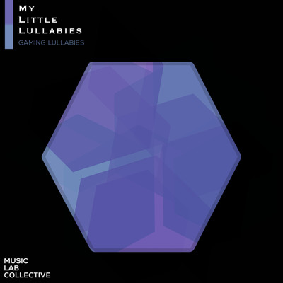 Gaming Lullabies/ミュージック・ラボ・コレクティヴ／My Little Lullabies