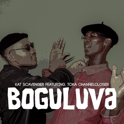 Boguluva (feat. Toka Channelcloser)/Kat Scavenger