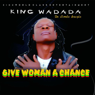 Give Woman A Chance/King Wadada