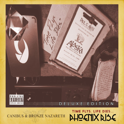 Time Flys, Life Dies... Phoenix Rise (Deluxe Version)/Canibus & Bronze Nazareth