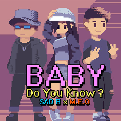 Baby Do You Know ？/SAD B／M.E.O