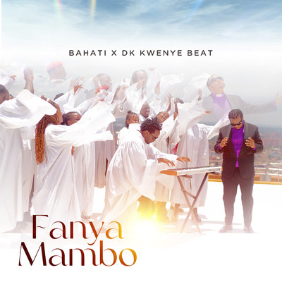 シングル/Fanya Mambo/Bahati & DK Kwenye Beat