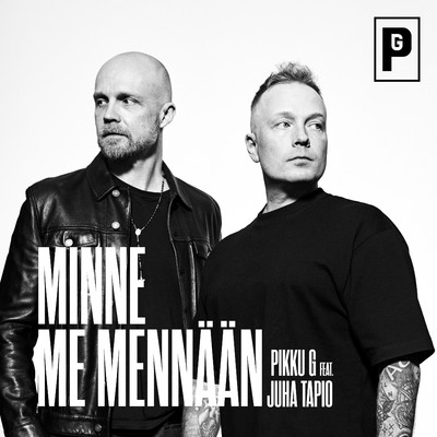 Minne me mennaan (feat. Juha Tapio)/Pikku G