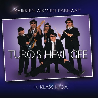 アルバム/Kaikkien aikojen parhaat - 40 klassikkoa/Turo's Hevi Gee