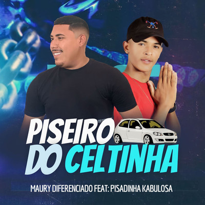 シングル/Piseiro do Celtinha (feat. PISADINHA KABULOSA)/Maury Diferenciado