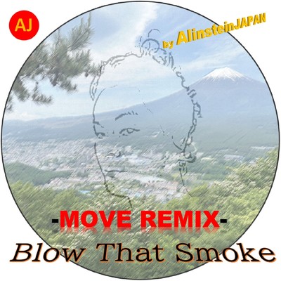 Blow That Smoke(MOVE REMIX)/Alinstein JAPAN