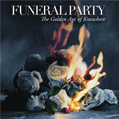 アルバム/The Golden Age of Knowhere/Funeral Party