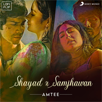 Shayad X Samjhawan (Lofi Flip)/AMTEE／Arijit Singh／Pritam／Jawad Ahmed／Sharib Toshi