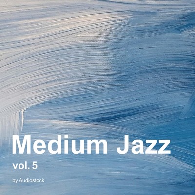 Medium Jazz Vol.5 -Instrumental BGM- by Audiostock/Various Artists