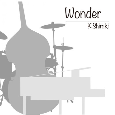 アルバム/Wonder/K.Shiraki