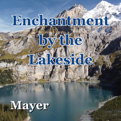Enchantment by the Lakeside/Mayer
