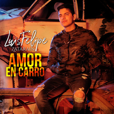 シングル/Amor En Carro/Luis Felipe Zatarain