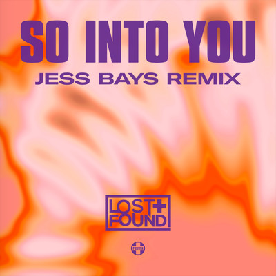 So Into You (Jess Bays Remix)/Lost + Found
