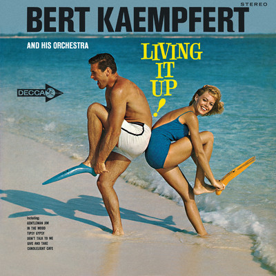 Living It Up！ (Decca Album ／ Expanded Edition)/ベルト・ケンプフェルト