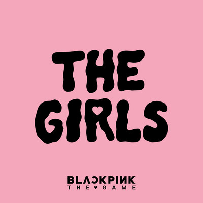 シングル/THE GIRLS (BLACKPINK THE GAME OST)/BLACKPINK