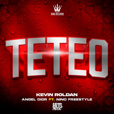 TETEO (Explicit) (featuring Nino Freestyle)/KEVIN ROLDAN／Angel Dior