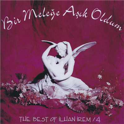 Bir Melege Asik Oldum - The Best Of Ilhan Irem 4/Ilhan Irem