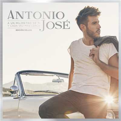 アルバム/A Un Milimetro De Ti Y Cada Vez Mas Cerca (Edicion Deluxe)/Antonio Jose