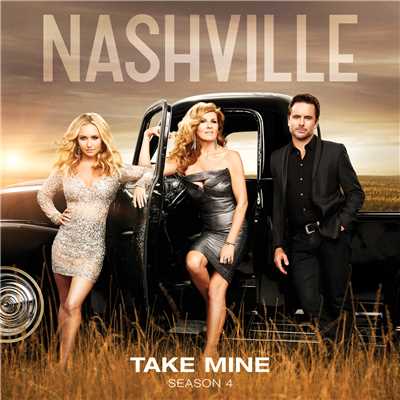Take Mine (featuring Connie Britton, Alicia Witt)/Nashville Cast