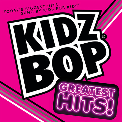 KIDZ BOP Greatest Hits！/キッズ・ボップ