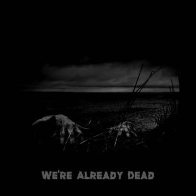 アルバム/We're Already Dead/Dawn of the Doomed