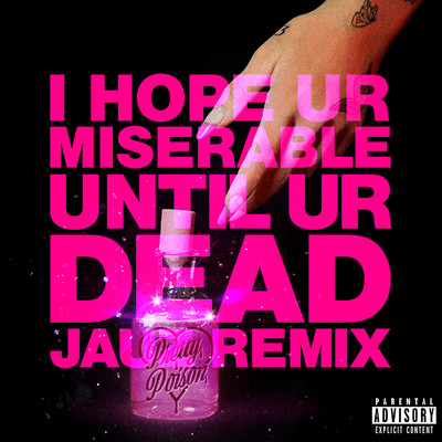 i hope ur miserable until ur dead (Jauz Remix)/Nessa Barrett