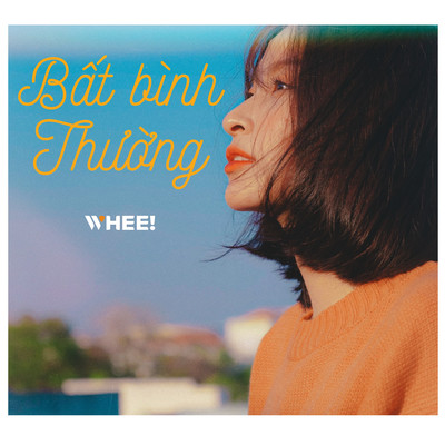 シングル/Bat Binh Thuong/WHEE！