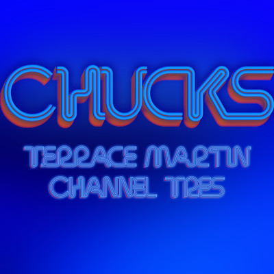 シングル/Chucks (feat. Channel Tres)/Terrace Martin