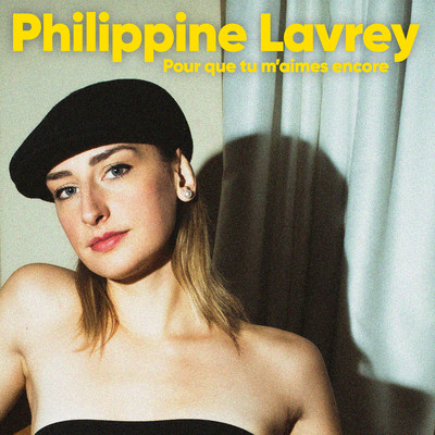 Pour que tu m'aimes encore/Philippine Lavrey