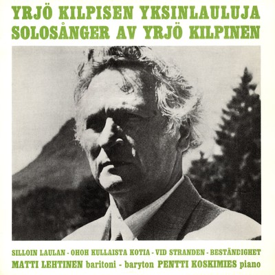 アルバム/Yrjo Kilpisen yksinlauluja/Matti Lehtinen