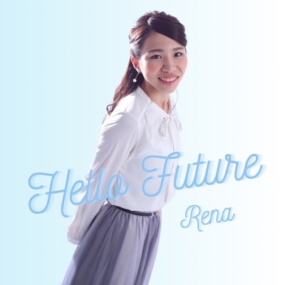 Hello Future/Rena