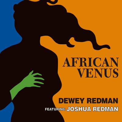 アフリカン・ヴィーナス feat.Joshua Redman/Dewey Redman
