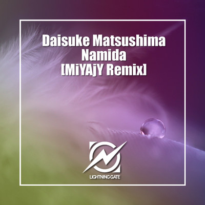 Namida(MiYAjY Remix)/Daisuke Matsushima
