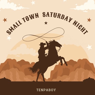 シングル/Small Town Saturday Night/TENPABOY