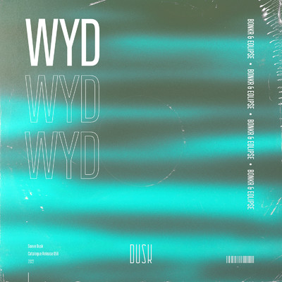 WYD/Bonkr & EQLIP$E
