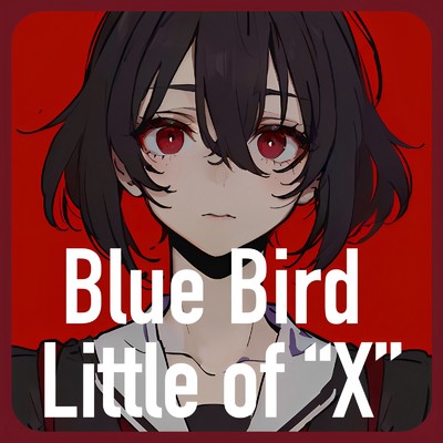 Blue Bird - Little Bit Of “X” (feat. 知声)/ジデン