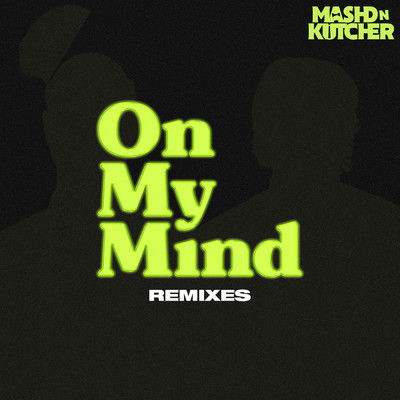 On My Mind (Odd Mob Remix)/Mashd N Kutcher／Odd Mob