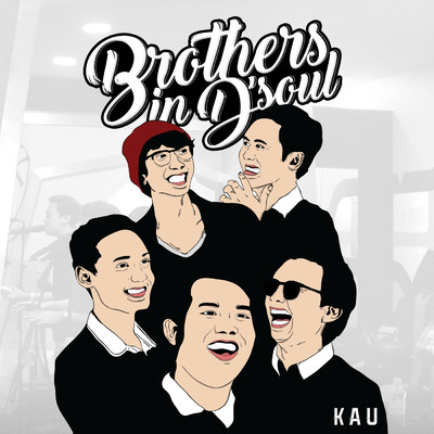 シングル/Kau/Brothers in D'soul