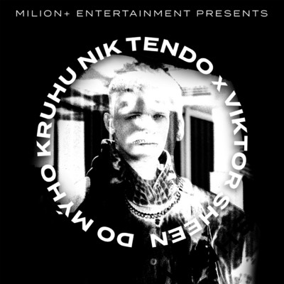 シングル/Do Myho Kruhu (featuring Viktor Sheen)/Nik Tendo