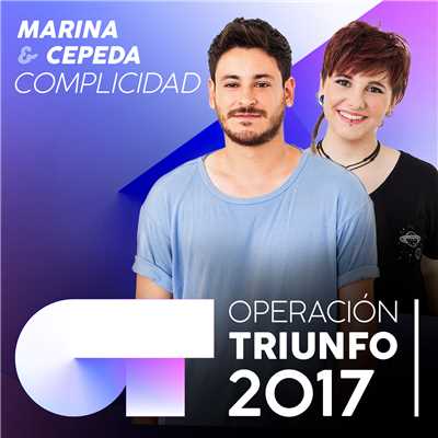 シングル/Complicidad (Operacion Triunfo 2017)/MARINA／Cepeda
