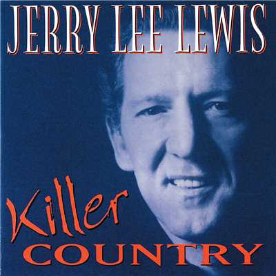 アルバム/Killer Country/ジェリー・リー・ルイス