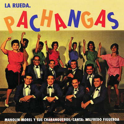 La Rueda. Pachangas (featuring Wilfredo Figueroa)/Manolin Morel y sus Charangueros